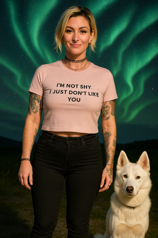 I’m Not Shy. I Just Don’t Like You Tee